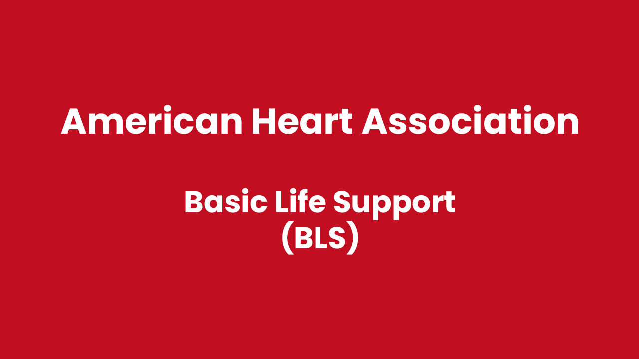 Basic Life Support (BLS)
